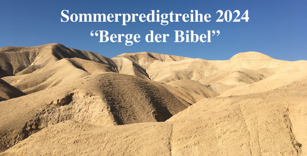 Sommerpredigtreihe 2024: “Berge der Bibel”